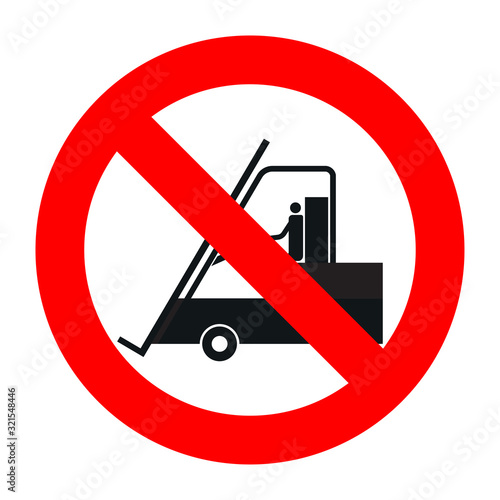 prohibition sign of loading, no forklift, do not load with a stacker