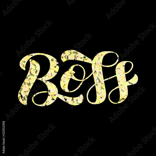 Boss brush lettering. Quote for card or clothes. Vector stock illustration