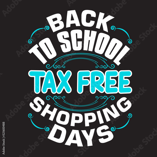 School Quotes and Slogan good for T-Shirt. Back to School Tax Free Shopping Days.