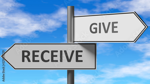 Receive and give as a choice - pictured as words Receive, give on road signs to show that when a person makes decision he can choose either Receive or give as an option, 3d illustration