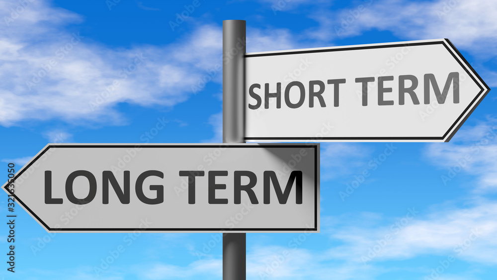 Long term and short term as a choice, pictured as words Long term, short term on road signs to show that when a person makes decision he can choose either option, 3d illustration Long term and short term as a choice, pictured as words Long term, short term on road signs to show that when a person makes decision he can choose either option, 3d illustration