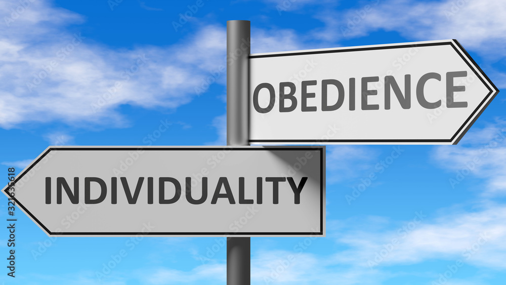 Individuality and obedience as a choice, pictured as words Individuality, obedience on road signs to show that when a person makes decision he can choose either option, 3d illustration Individuality and obedience as a choice, pictured as words Individuality, obedience on road signs to show that when a person makes decision he can choose either option, 3d illustration