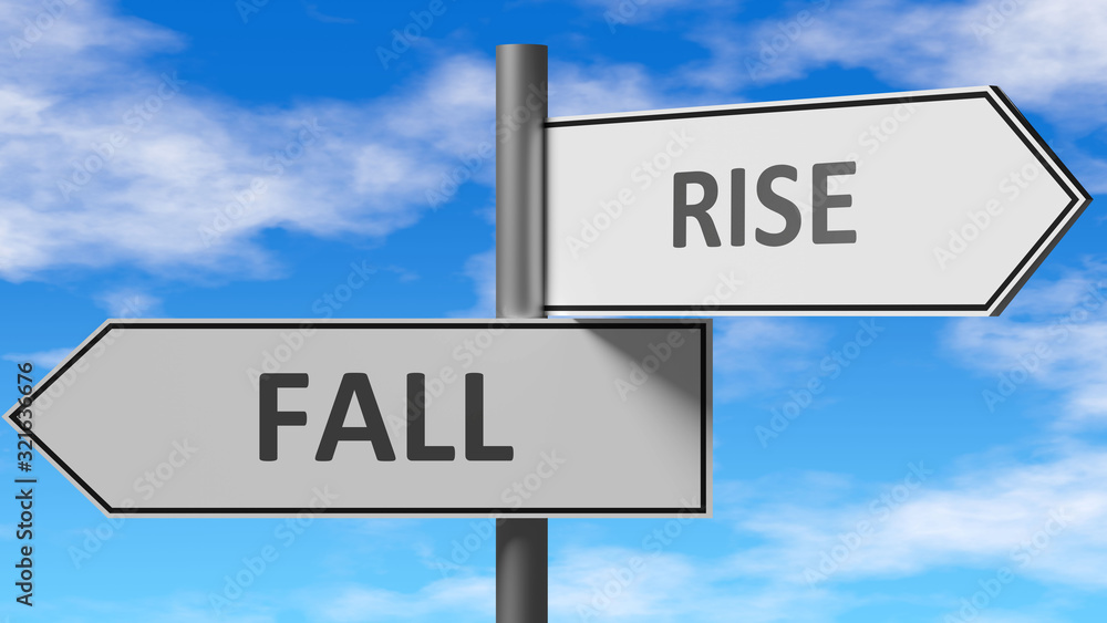 Fall and rise as a choice - pictured as words Fall, rise on road signs to show that when a person makes decision he can choose either Fall or rise as an option, 3d illustration Fall and rise as a choice - pictured as words Fall, rise on road signs to show that when a person makes decision he can choose either Fall or rise as an option, 3d illustration