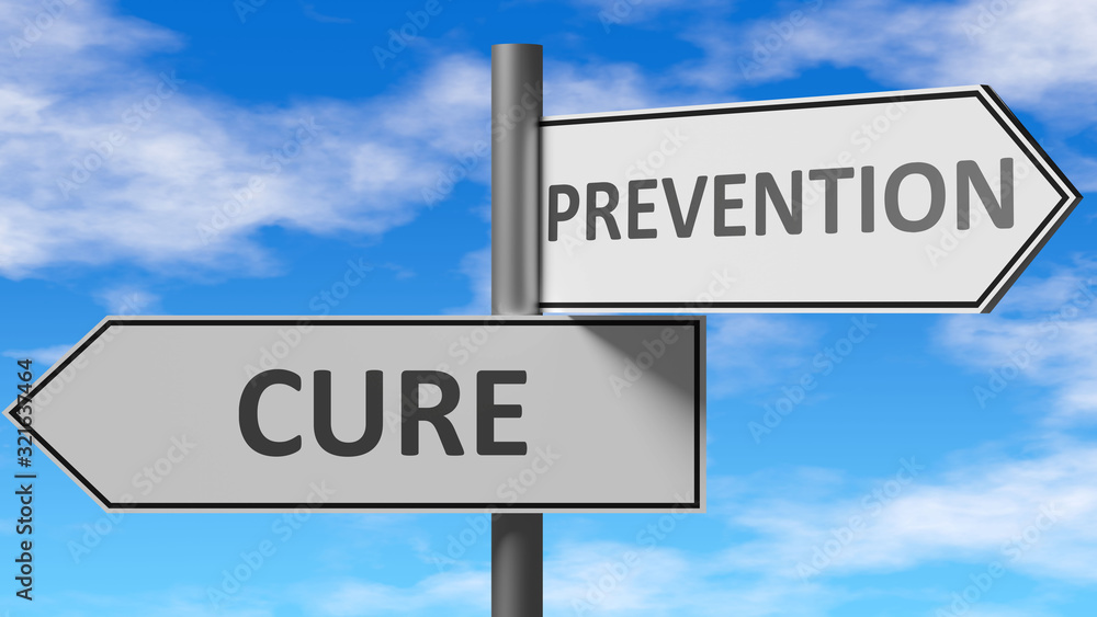 Cure and prevention as a choice - pictured as words Cure, prevention on road signs to show that when a person makes decision he can choose either Cure or prevention as an option, 3d illustration Cure and prevention as a choice - pictured as words Cure, prevention on road signs to show that when a person makes decision he can choose either Cure or prevention as an option, 3d illustration