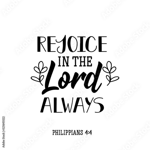 Rejoice in the Lord always. Lettering. calligraphy vector. Ink illustration.