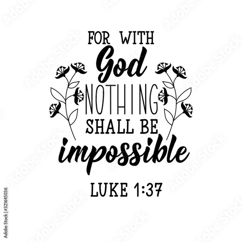 For with God nothing shall be impossible. Lettering. calligraphy vector. Ink illustration.