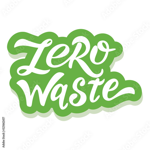 Zero waste - ecology sticker with slogan. Vector illustration isolated on white background. Motivational ecology quote suitable for posters, t shirt design, sticker emblem, tote bag print