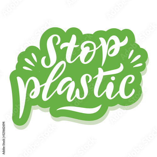 Stop plastic - ecology sticker with slogan. Vector illustration isolated on white background. Motivational ecology quote suitable for posters, t shirt design, sticker emblem, tote bag print