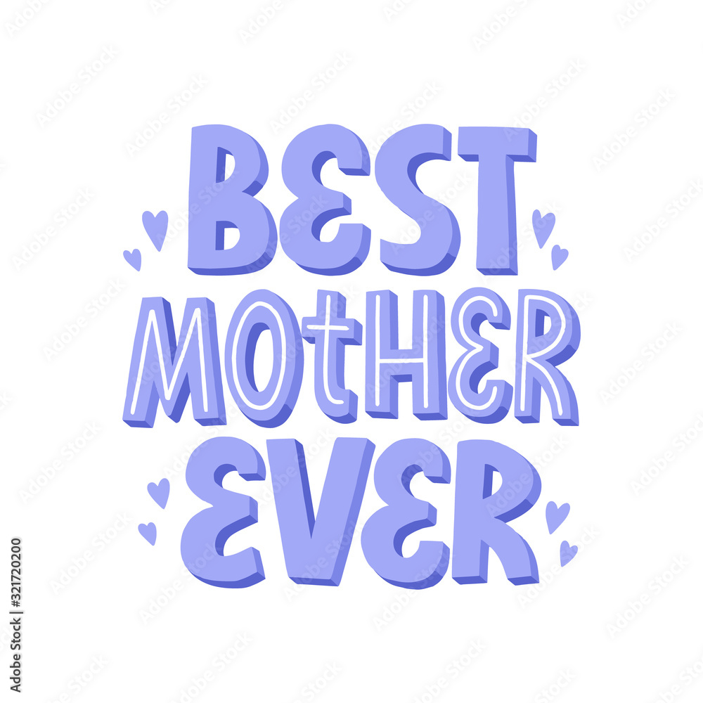 Best mother ever quote. HAnd drawn vector lettering. Bithday or mother's day card template. Best mother ever quote. HAnd drawn vector lettering. Bithday or mother's day card template.