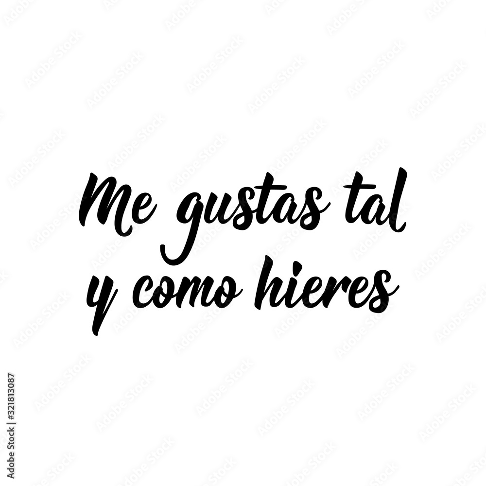 I like you the way you hurt - in Spanish. Lettering. Ink illustration. Modern brush calligraphy. I like you the way you hurt - in Spanish. Lettering. Ink illustration. Modern brush calligraphy.