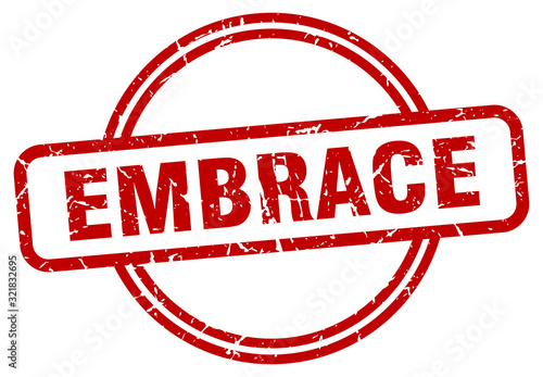 embrace stamp. embrace round vintage grunge sign. embrace