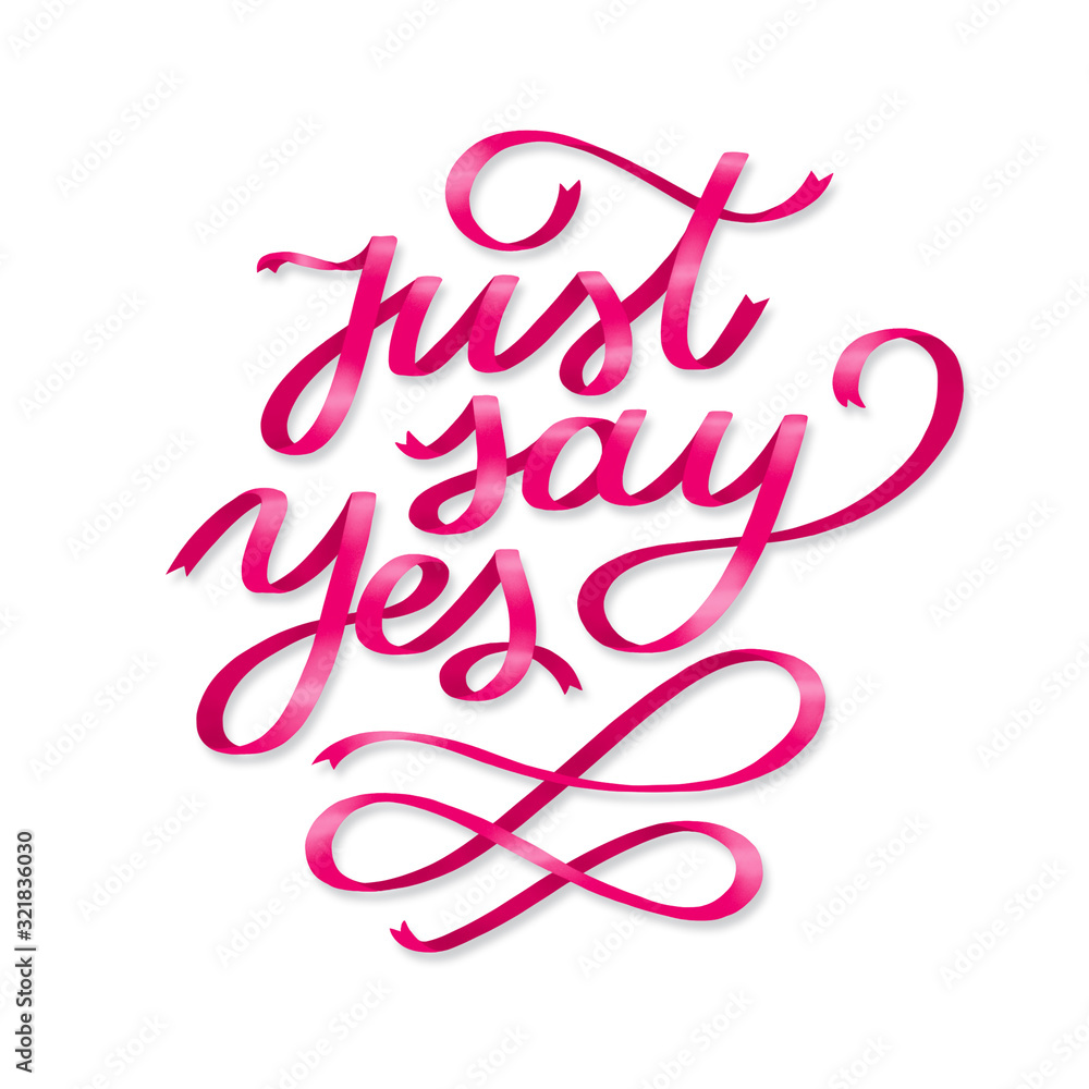Obraz premium just say yes, lettering of realistic ribbon