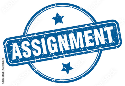 assignment stamp. assignment round vintage grunge sign. assignment