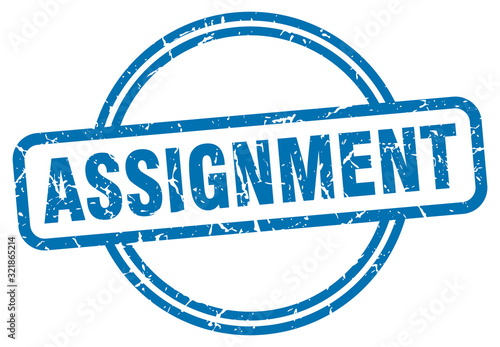 assignment stamp. assignment round vintage grunge sign. assignment