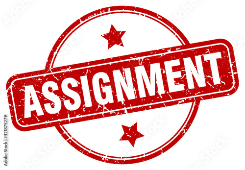 assignment stamp. assignment round vintage grunge sign. assignment
