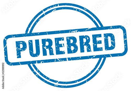 purebred stamp. purebred round vintage grunge sign. purebred