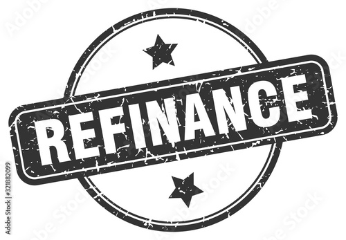 refinance stamp. refinance round vintage grunge sign. refinance