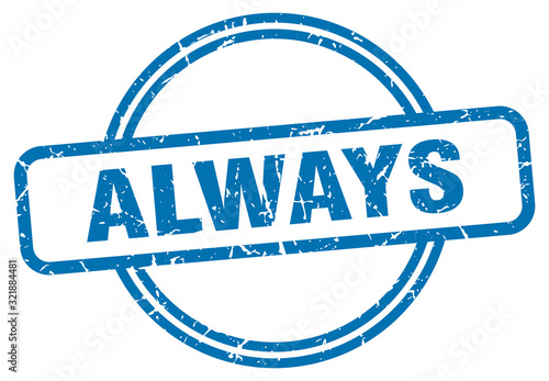 always stamp. always round vintage grunge sign. always