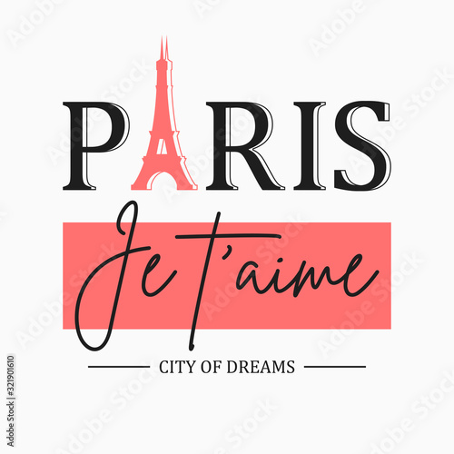 Paris t-shirt design for girls with slogan in French - je t'aime, with translation: I love you. Typography graphics for tee shirt, apparel print with Eiffel Tower. Vector illustration.