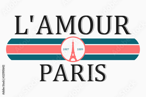 Paris, France t-shirt design for girls with slogan in French - l'amour, with translation: love. Typography graphics for tee shirt, apparel print with Eiffel Tower. Vector illustration.