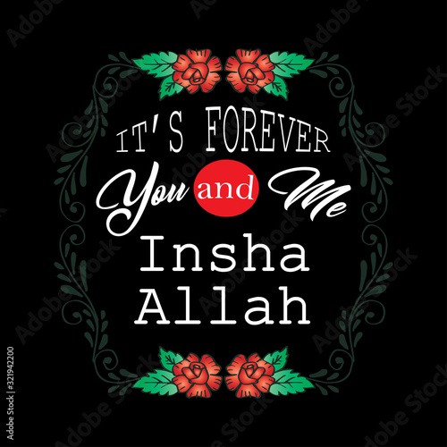 It's forever you and me Insha Allah. Muslim quote. photo