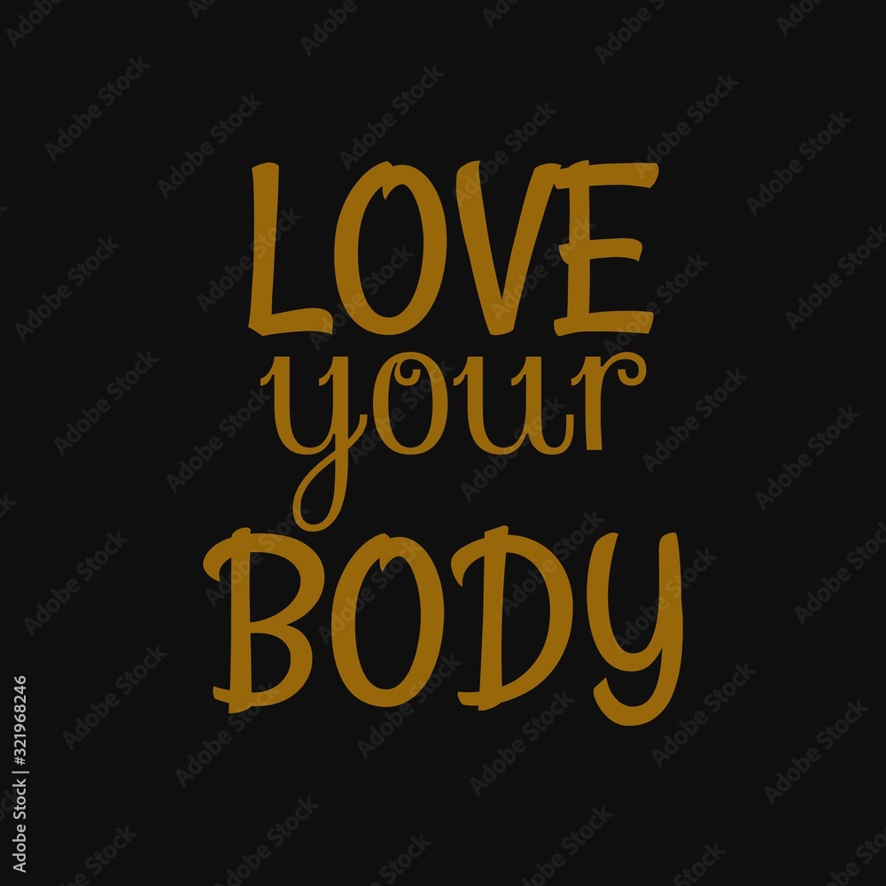 Fototapeta premium Love your body. Inspirational and motivational quote.