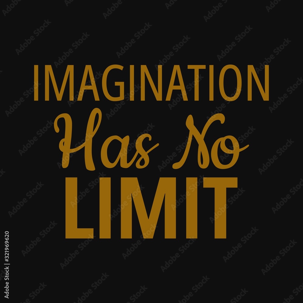 486 Imagination has no limit. Inspirational and motivational quote.