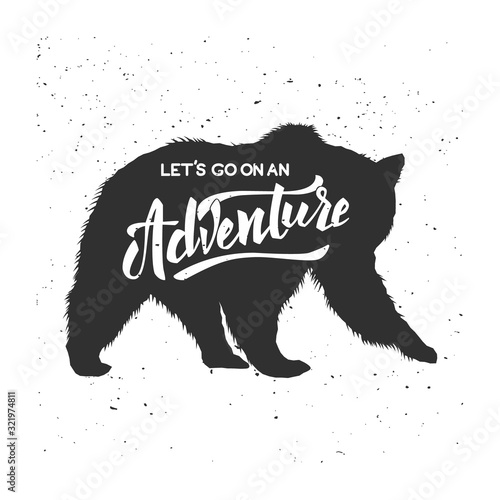 Lets go on an adventure. Silhouette of grizzly bear on grunge background. Design element for poster, card, banner, sign. Vector illustration