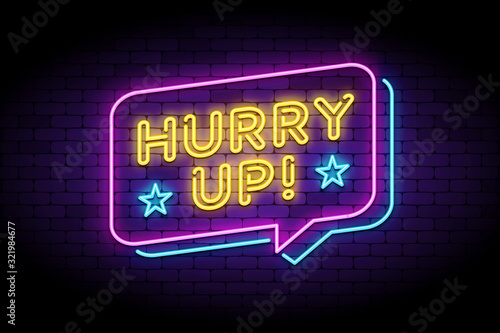 Hurry up lable in glowing neon style with speech bubbles on brick wall. Banner for business and marketing advertisements. Vector illustration with neon letters.