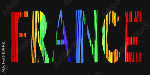France - funny cartoon multicolored funny inscription. Rainbow colors  grunge style. Freehand hatching letters. For banners  posters  souvenir magnet and prints.