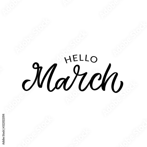 Hand dlettered funny quote. The inscription: Hello march. Perfect design for greeting cards, posters, T-shirts, banners, print invitations.