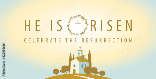 Vector religious banner or greeting card on the Easter theme with a small Church on a hill. Decorative landscape with words He is risen, Celebrate the Resurrection