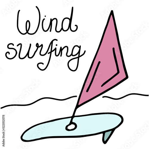 Hand drawn colored doodle. Lettering Wind Surfing and serf.