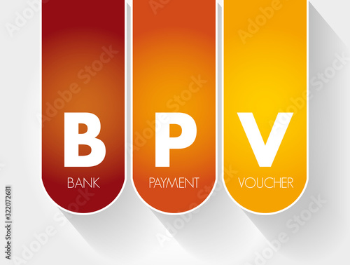BPV - Bank Payment Voucher acronym, business concept background