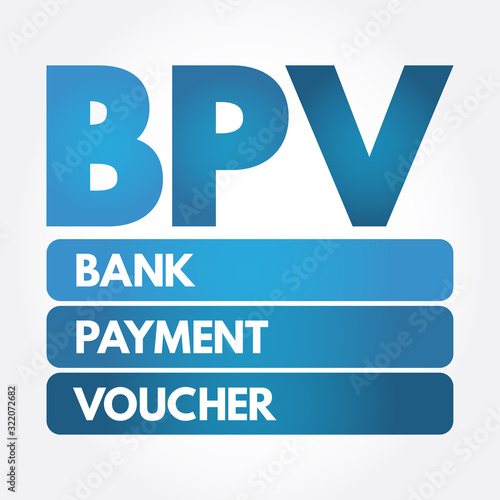 BPV - Bank Payment Voucher acronym, business concept background
