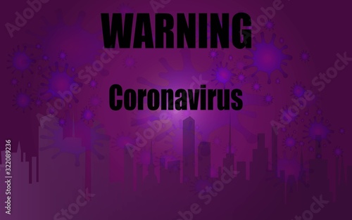 Coronavirus  a poster with a triangular warning sign with a city silhouette with coronavirus molecules in the background