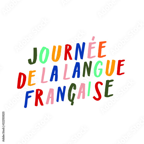 Day of French language. Trendy design element, adjustable vector handwritten sign. Cute calligraphy lettering, quirky colorful capital letters, slanted narrow composition style for print or web design