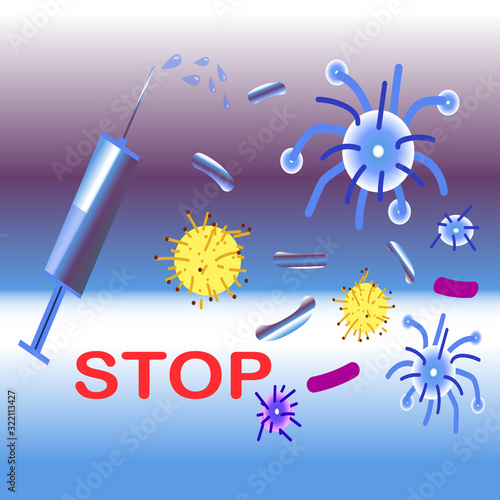 Concept Stop, virus. Abstract images of viruses and a syringe for vaccination. The inscription Stop
