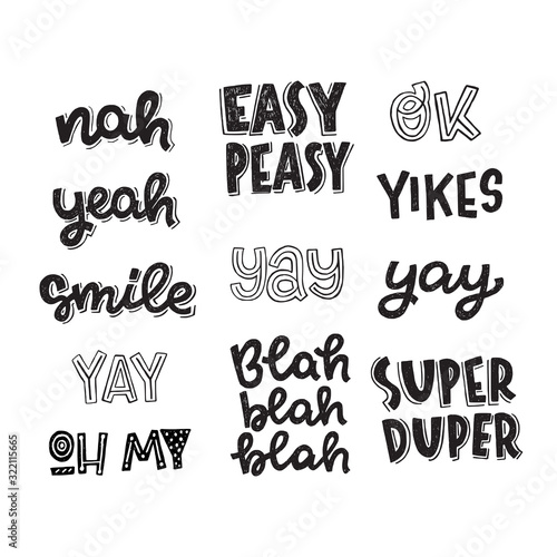 Set of hand drawn lettering sayings and interjections Nah, Yeah, Smile, Yay, Oh My, Easy Peasy, Blah, Ok, Yikes, Super Duper. Black and white collection of handwritten emotional expressions. vector
