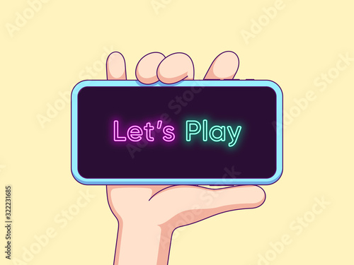 Cartoon human hand keeps and shows touchscreen phone with neon text Lets Play on the display. Vector illustration