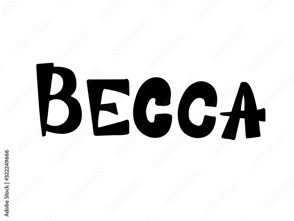 Becca. Woman's name. Hand drawn lettering. Vector illustration. Best for Birthday banner Becca. Woman's name. Hand drawn lettering. Vector illustration. Best for Birthday banner