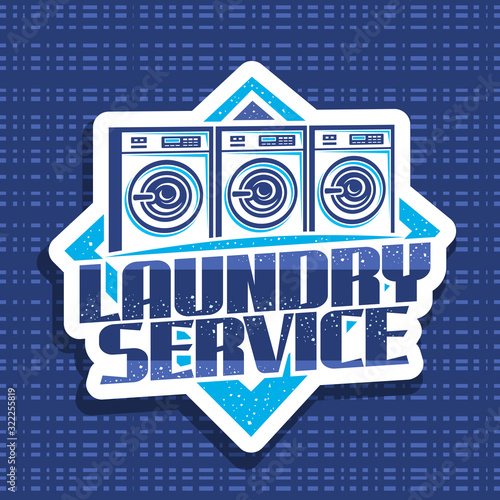 Vector logo for Laundry Service, decorative signboard with illustration of 3 automatic laundromats in a row, design concept with creative typeface for words laundry service on white background.