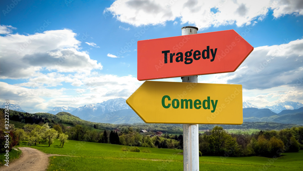Street Sign Comedy versus Tragedy Street Sign Comedy versus Tragedy