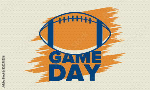 Game Day. American football playoff. Super Bowl Party in United States. Final game of regular season. Professional team championship. Ball for american football. Sport poster. Vector illustration