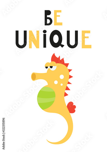 Colorful poster for nursery with cute seahorse and text Be unique in cartoon style. Vector Illustration. Kids illustration for baby clothes, greeting card, wrapping paper.