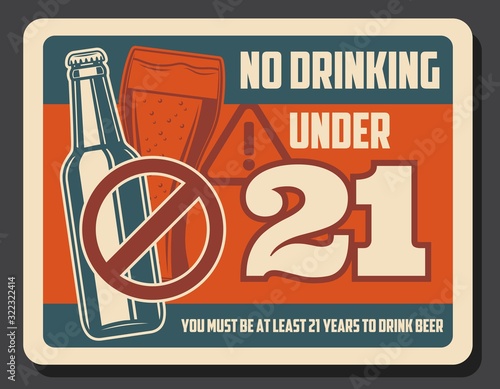 No drinking alcohol under 21 retro design of vector beer drink bottle and glass with red prohibition sign. Pub, bar and restaurant warning poster