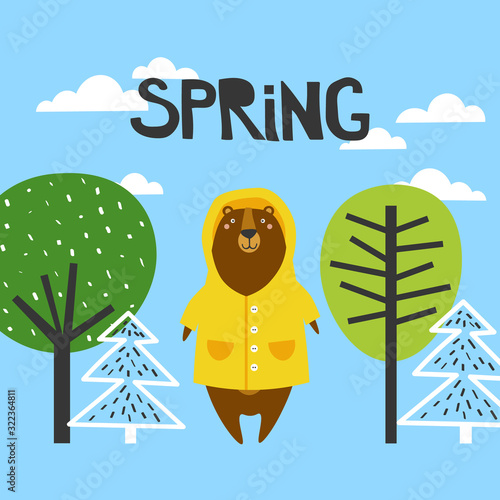 Hand drawn illustration, bear in raincoat, trees and english text. Colorful background vector. Poster design with animal and forest, Spring. Decorative cute backdrop, good for printing