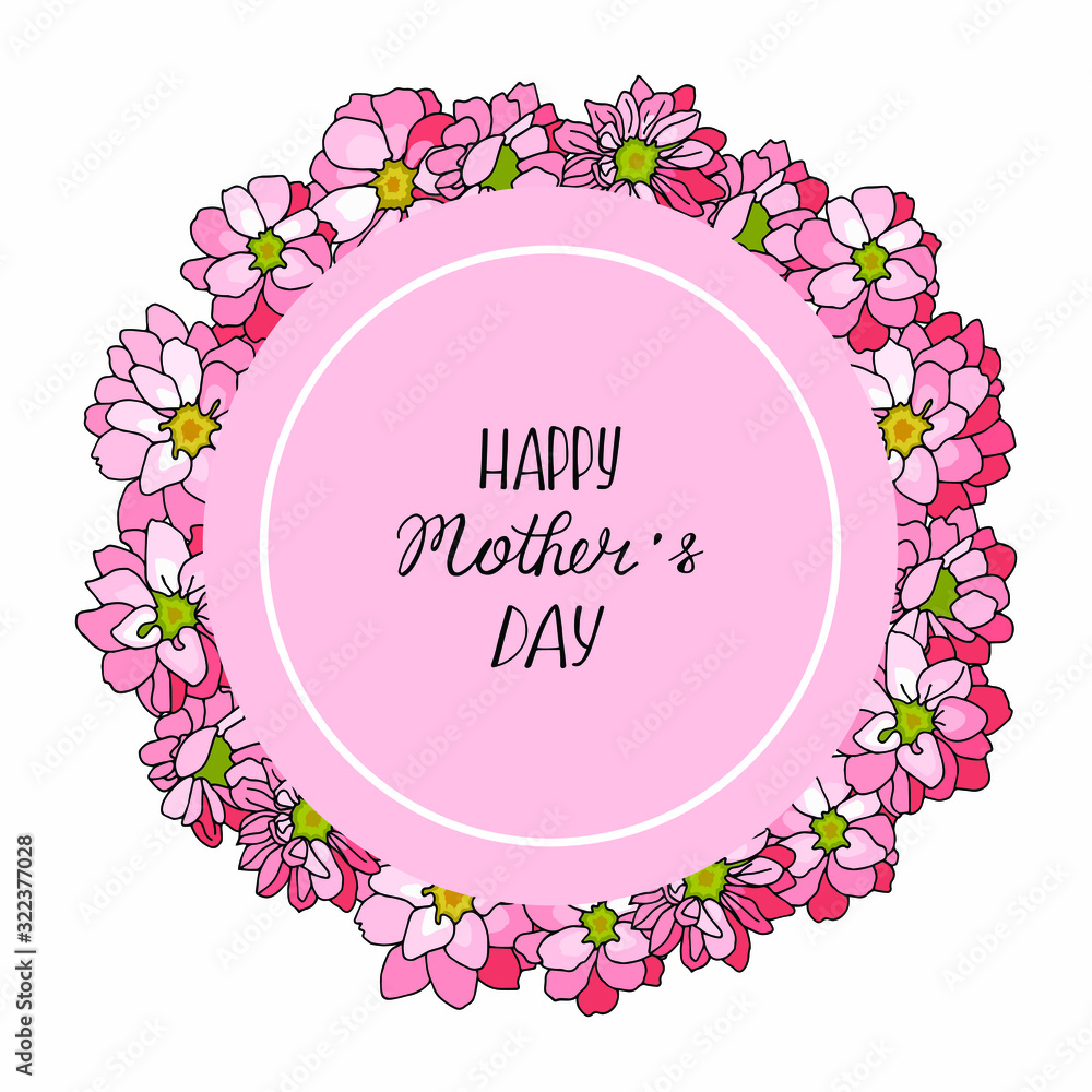 Flower card made in a circle. Lettering of Happy Mother's Day. White background, isolation. Stock illustration. Flower card made in a circle. Lettering of Happy Mother's Day. White background, isolation. Stock illustration.