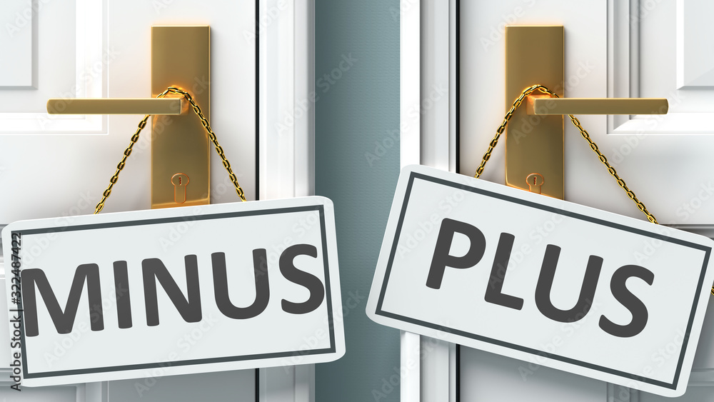 Minus or plus as a choice in life - pictured as words Minus, plus on ...