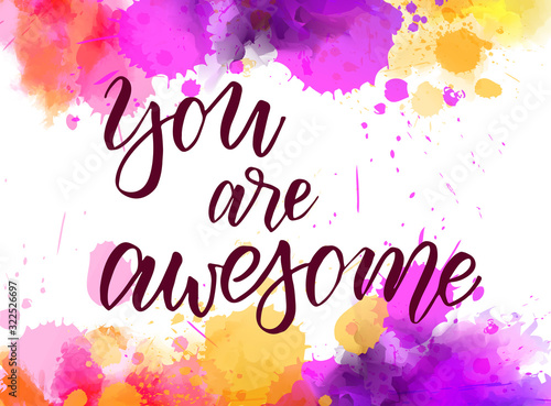 You are awesome - lettering on watercolor painted background